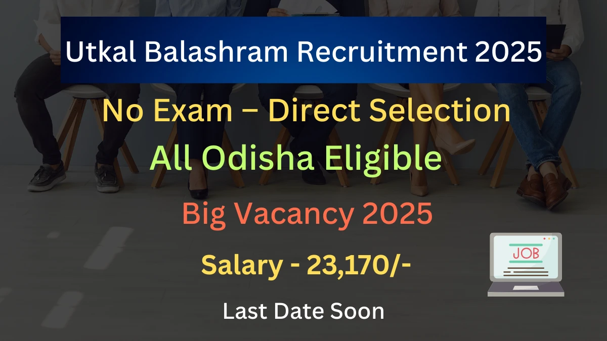 Utkal Balashram Vacancy 2025